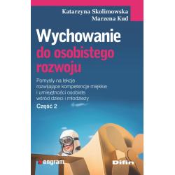 WYCHOWANIE DO OSOBISTEGO ROZWOJU. CZĘŚĆ 2