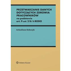 PRZETWARZANIE DANYCH DOTYCZĄCYCH ZDROWIA PRACOWNIKÓW NA PODSTAWIE ART. 9 UST. 2 LIT. H RODO