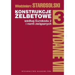 KONSTRUKCJE ŻELBETOWE WEDŁUG EUROKODU 2 I NORM ZWIĄZANYCH. TOM 3