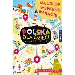POLSKA DLA DZIECI. NA URLOP WEEKEND WAKACJE