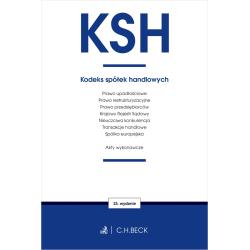 KSH. KODEKS SPÓŁEK HANDLOWYCH ORAZ USTAWY TOWARZYSZĄCE