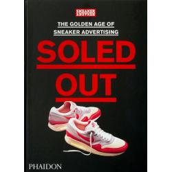 SOLED OUT. THE GOLDEN AGE OF SNEAKER ADVERTISING A SNEAKER FREAKER BOOK WER. ANGIELSKA