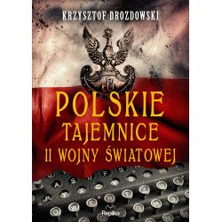 POLSKIE TAJEMNICE II WOJNY ŚWIATOWEJ. TAJEMNICE HISTORII