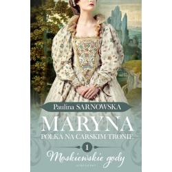 MARYNA. POLKA NA CARSKIM TRONIE. MOSKIEWSKIE GODY 1