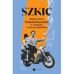 SZKIC. HANKA I JACEK FEDOROWICZOWIE W ROZMOWIE Z PATRYCJĄ BUKALSKĄ