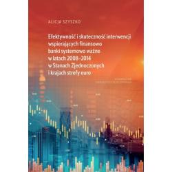 EFEKTYWNOŚĆ I SKUTECZNOŚĆ INTERWENCJI WSPIERAJĄCYCH FINANSOWO BANKI SYSTEMOWO WAŻNE W LATACH 2008–2014 W STANACH...