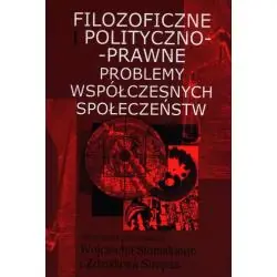 FILOZOFICZNE I POLITYCZNO-PRAWNE PROBLEMY WSPÓŁCZESNYCH SPOŁECZEŃSTW