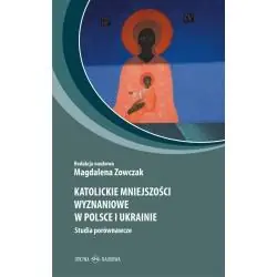 KATOLICKIE MNIEJSZOŚCI WYZNANIOWE W POLSCE I UKRAINIE