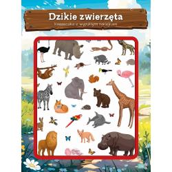 DZIKIE ZWIERZĘTA. KSIĄŻECZKA Z WYPUKŁYMI NAKLEJKAMI