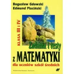 ZADANIA I TESTY Z MATEMATYKI DLA UCZNIÓW SZKÓŁ ŚREDNICH