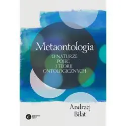 METAONTOLOGIA. O NATURZE POJĘĆ I TEORII ONTOLOGICZNYCH