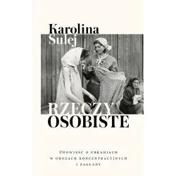 RZECZY OSOBISTE. OPOWIEŚĆ O UBRANIACH W OBOZACH KONCENTRACYJNYCH I ZAGŁADY