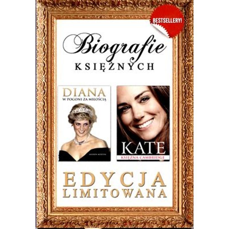 BIOGRAFIE KSIĘŻNYCH: DIANA W POGONI ZA MIŁOŚCIĄ, KATE KSIĘŻNA CAMBRIDGE