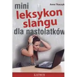 MINI LEKSYKON SLANGU DLA NASTOLATKÓW