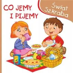 ŚWIAT SZKRABA. CO JEMY I PIJEMY