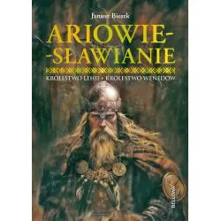 ARIOWIE-SŁAWIANIE. KRÓLESTWO LEHII. KRÓLESTWO WENEDÓW