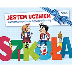 JESTEM UCZNIEM PAMIĄTKOWY ALBUM PIERWSZOKLASISTY WYD. 2019