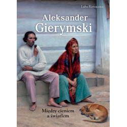 ALEKSANDER GIERYMSKI. MIĘDZY ŚWIATŁEM A CIENIEM