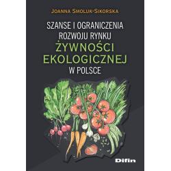 SZANSE I OGRANICZENIA ROZWOJU RYNKU ŻYWNOŚCI EKOLOGICZNEJ W POLSCE