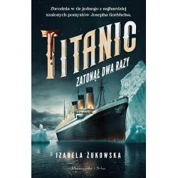 TITANIC ZATONĄŁ DWA RAZY