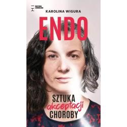 ENDO. SZTUKA AKCEPTACJI CHOROBY