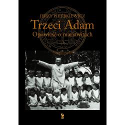 TRZECI ADAM. OPOWIEŚĆ O MARIAWITACH