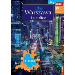 WARSZAWA I OKOLICE. ATLAS XXL 1:13 500 59 MIEJSCOWOŚCI PODWARSZAWSKICH