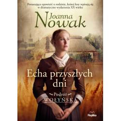 ECHA PRZYSZŁYCH DNI. PODRÓŻ WOŁYŃSKA