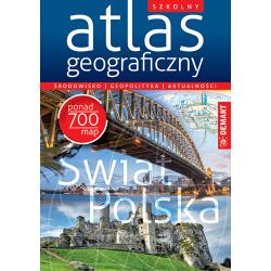 SZKOLNY ATLAS GEOGRAFICZNY. ŚRODOWISKO, GEOPOLITYKA, AKTUALNOŚCI