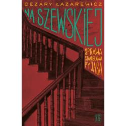 NA SZEWSKIEJ. SPRAWA STANISŁAWA PYJASA