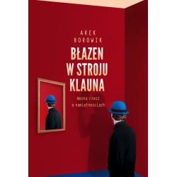 BŁAZEN W STROJU KLAUNA. NOCNA RZECZ O NAMIĘTNOŚCIACH