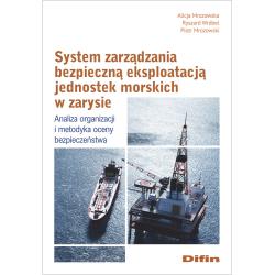 SYSTEM ZARZĄDZANIA BEZPIECZNĄ EKSPLOATACJĄ JEDNOSTEK MORSKICH W ZARYSIE. ANALIZA ORGANIZACJI I METODYKA OCENY BEZPIECZEŃSTWA