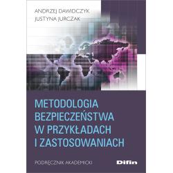 METODOLOGIA BEZPIECZEŃSTWA W PRZYKŁADACH I ZASTOSOWANIACH. PODRĘCZNIK AKADEMICKI