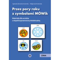 PRZEZ PORY ROKU Z SYMBOLAMI MÓWIK. ZIMA. MATERIAŁY DLA UCZNIÓW Z NIEPEŁNOSPRAWNOŚCIĄ INTELEKTUALNĄ
