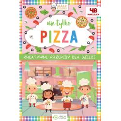 NIE TYLKO PIZZA. MAŁY KUCHARZ. KREATYWNE PRZEPISY DLA DZIECI
