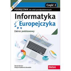 INFORMATYKA EUROPEJCZYKA. PODRĘCZNIK DLA SZKÓŁ PONADPODSTAWOWYCH ZAKRES PODSTAWOWY CZĘŚĆ 2
