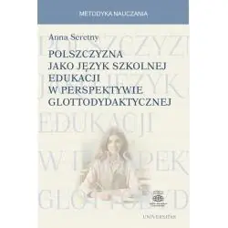 POLSZCZYZNA JAKO JĘZYK SZKOLNEJ EDUKACJI W PERSPEKTYWIE GLOTTO-DYDAKTYCZNEJ