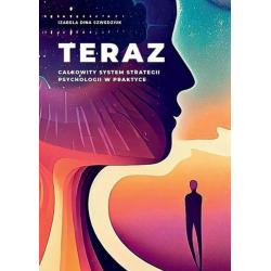 TERAZ. CAŁKOWITY SYSTEM STRATEGII PSYCHOLOGII W PRAKTYCE