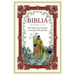 BIBLIA NA KAŻDY DZIEŃ. 365 HISTORII ZE STAREGO I NOWEGO TESTAMENTU