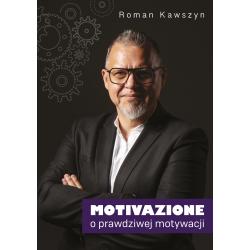 MOTIVAZIONE. O PRAWDZIWEJ MOTYWACJI
