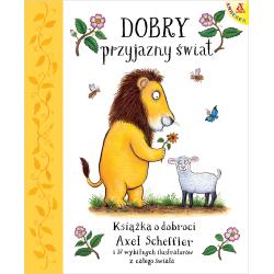 DOBRY PRZYJAZNY ŚWIAT. KSIĄŻKA O DOBROCI