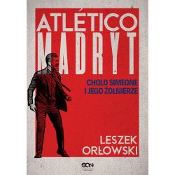 ATLETICO MADRYT. CHOLO SIMEONE I JEGO ŻOŁNIERZE
