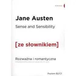 SENSE AND SENSIBILITY ROZWAŻNA I ROMANTYCZNA Z PODRĘCZNYM SŁOWNIKIEM ANGIELSKO-POLSKIM
