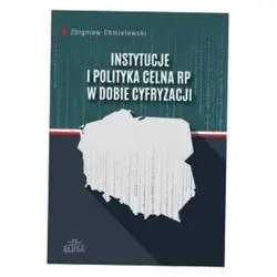 INSTYTUCJE I POLITYKA CELNA RP W DOBIE CYFRYZACJI
