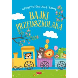 BAJKI PRZEDSZKOLAKA. UTWORY, KTÓRE UCZĄ I BAWIĄ
