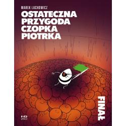 OSTATECZNA PRZYGODA CZOPKA PIOTRKA. FINAŁ