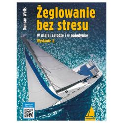 ŻEGLOWANIE BEZ STRESU. W MAŁEJ ZAŁODZE I W POJEDYNKĘ