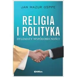RELIGIA I POLITYKA. DYLEMATY WSPÓŁOBECNOŚCI