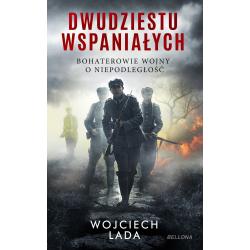 WIELKA DWUDZIESTKA. BOHATEROWIE WOJNY O NIEPODLEGŁOŚĆ