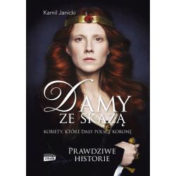 DAMY ZE SKAZĄ. KOBIETY, KTÓRE DAŁY POLSCE KORONĘ
